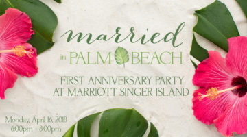 Married in Palm Beach 1st Anniversary Party
